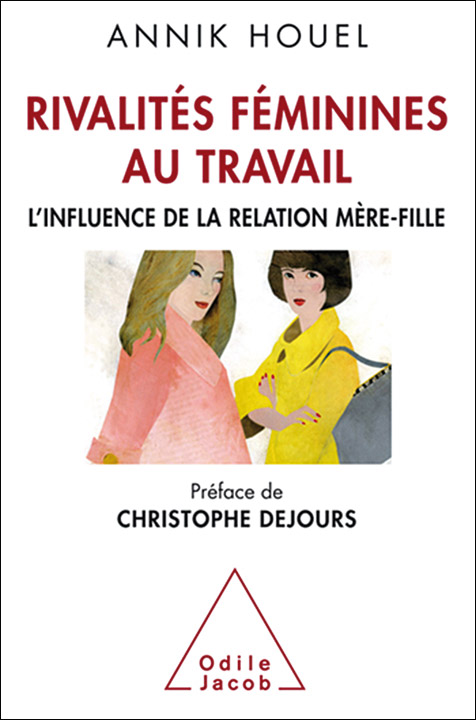 Rivalités féminines au travail. L’influence de la relation mère-fille