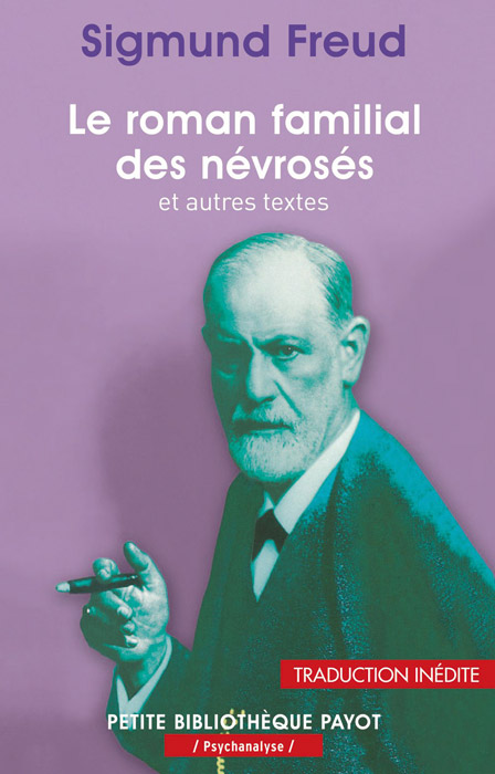 Le Roman familial des névrosés. Et autres textes