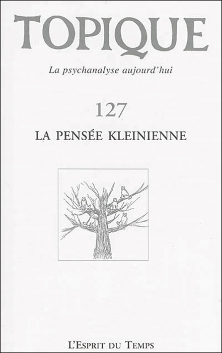 Topique. « La pensée kleinienne »