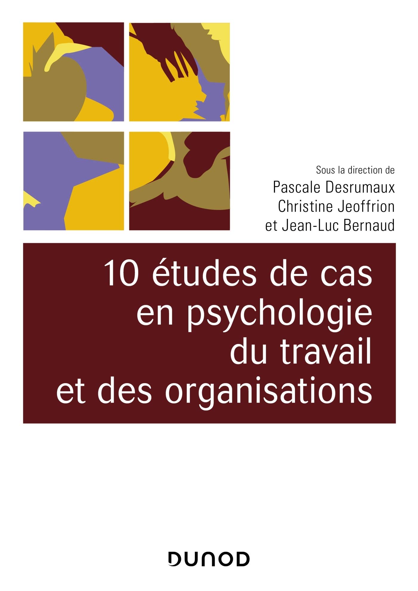 10 études de cas en psychologie du travail et des organisations