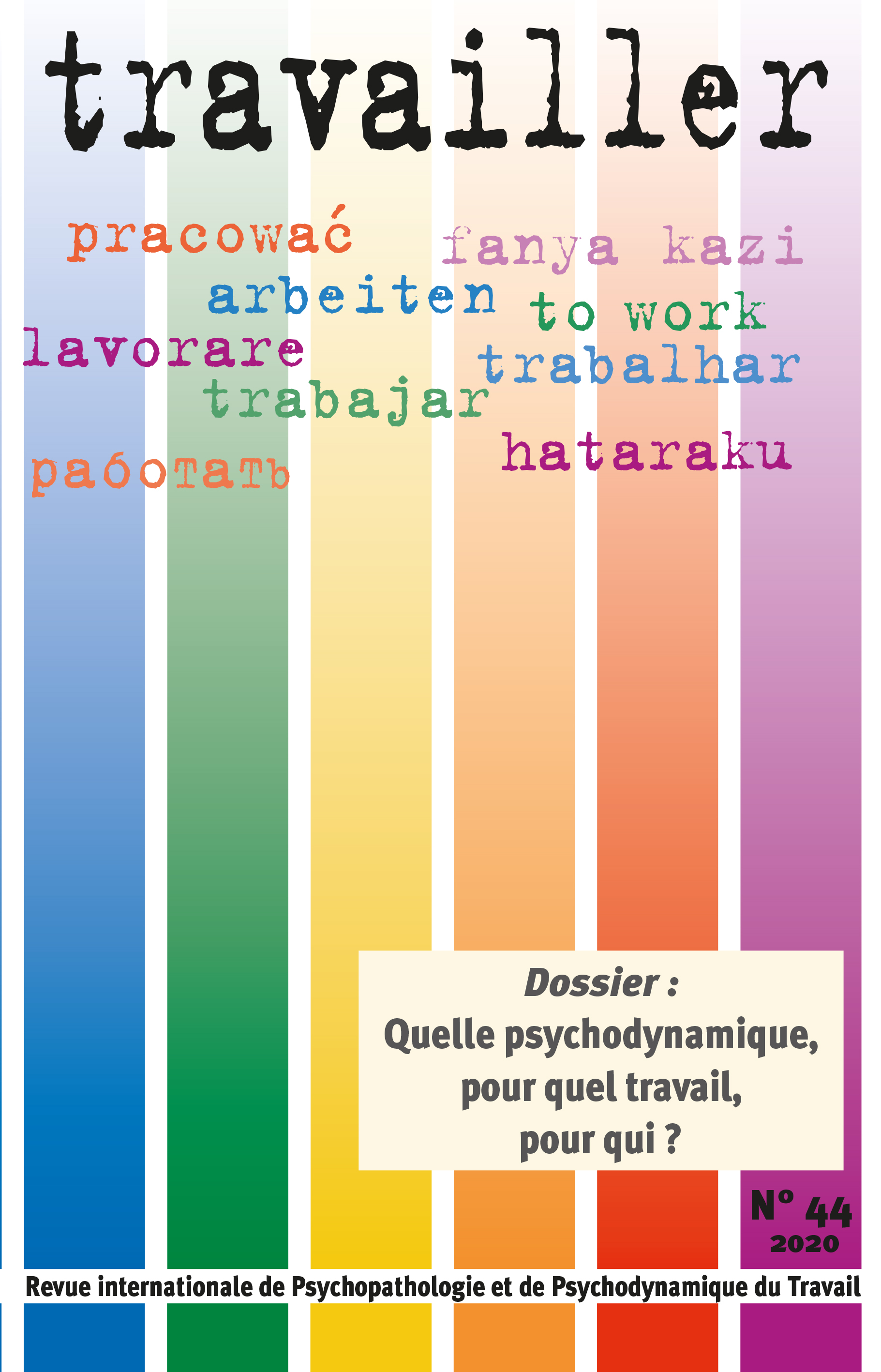 Travailler. Dossier «  Revue internationale de Psychopathologie et de Psychodynamique du Travail  »