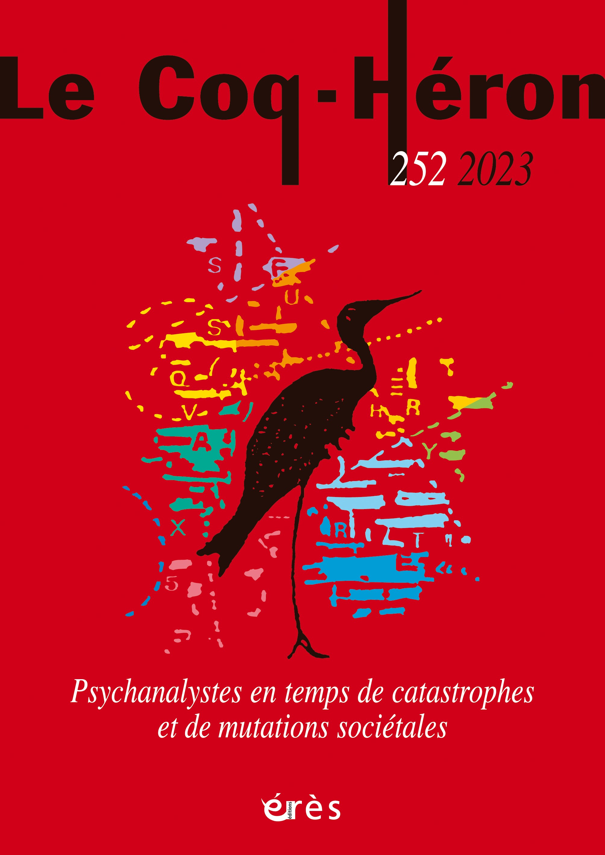  Le Coq-Héron. Dossier « Psychanalystes en temps de catastrophes et de mutations sociétales »