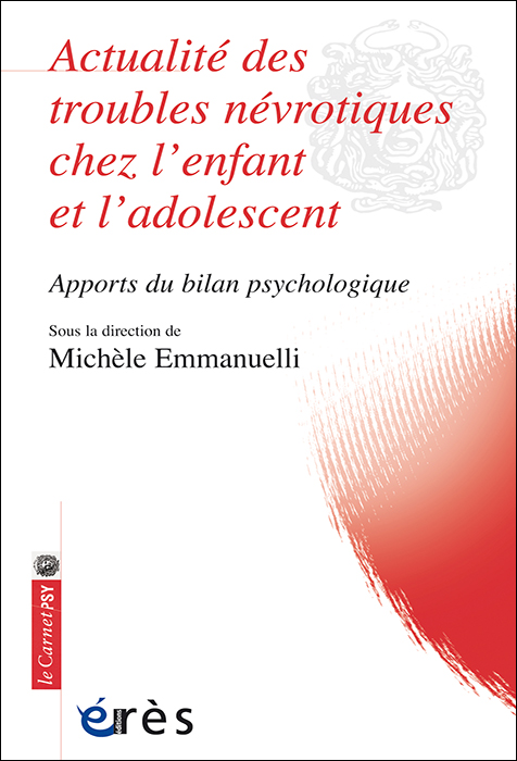 Actualités des troubles névrotiques chez l’enfant et l’adolescent. Apports du bilan psychologique