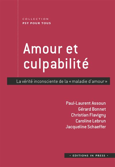 Amour et culpabilité. La vérité inconsciente de la « maladie d’amour »