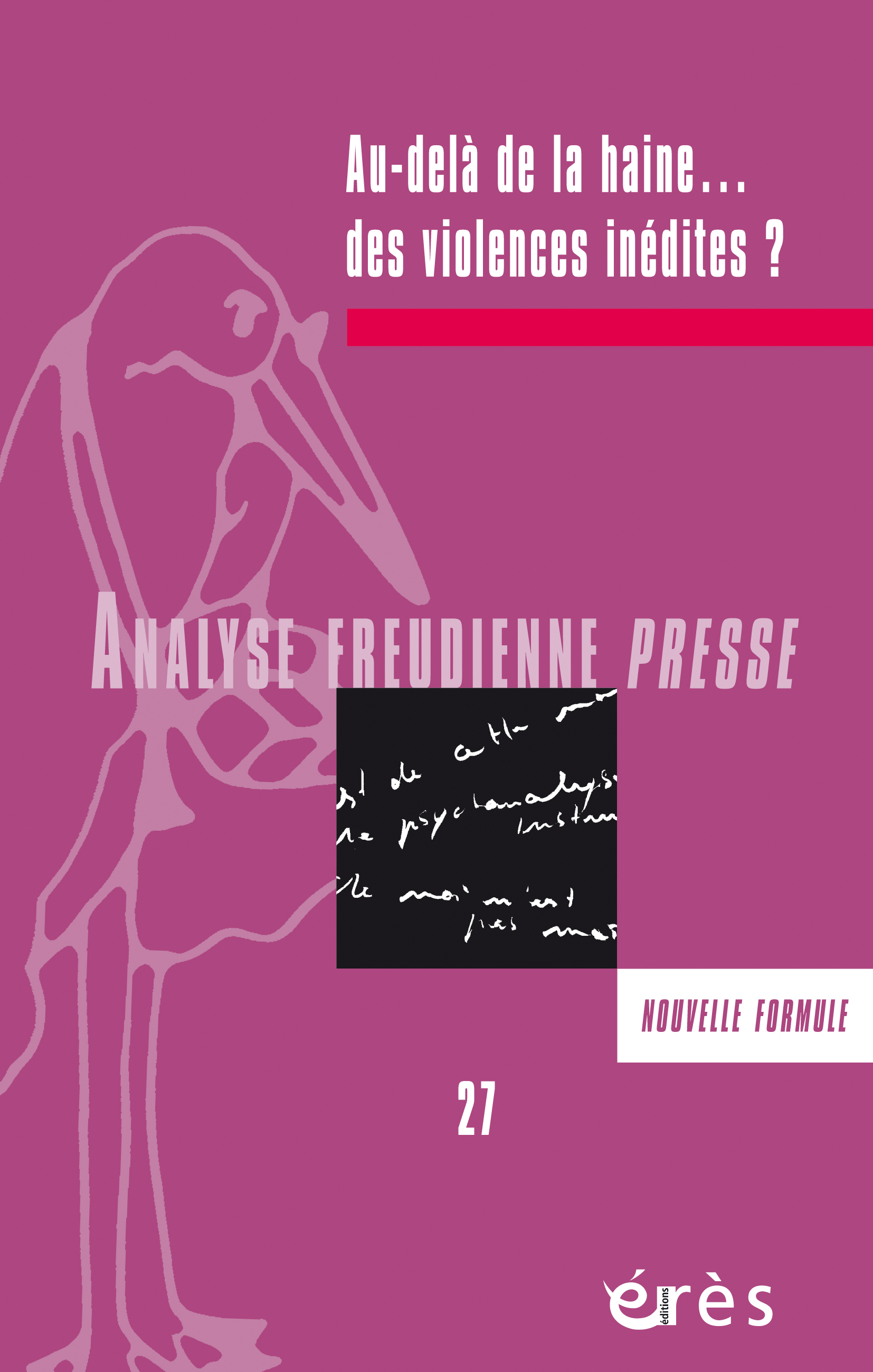 Analyse freudienne Presse. Dossier « Au-delà de la haine… des  violences inédites ? »