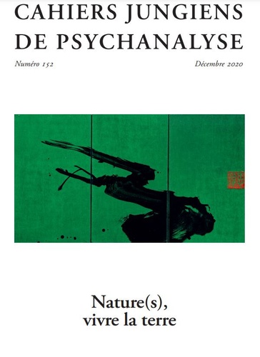 Cahiers jungiens de  psychanalyse. Dossier « Nature(s), vivre la Terre »