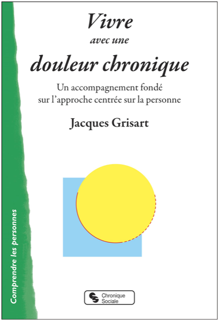  Vivre avec une douleur chronique. Un accompagnement fondé sur l’approche centrée sur la personne