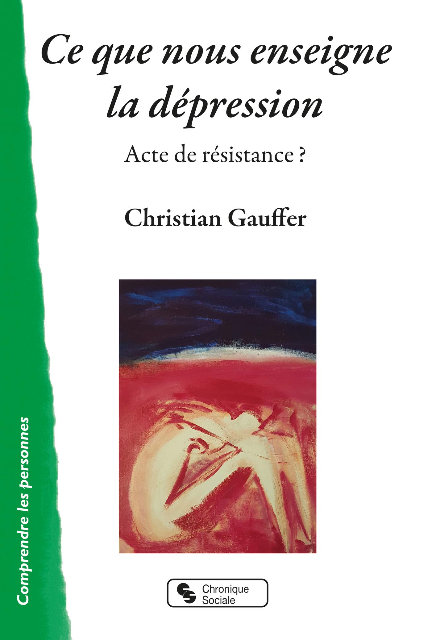 Ce que nous enseigne la dépression. Acte de résistance ? Ce que nous enseigne la dépression. Acte de résistance ?