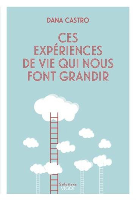 Ces expériences de vie qui nous font grandir