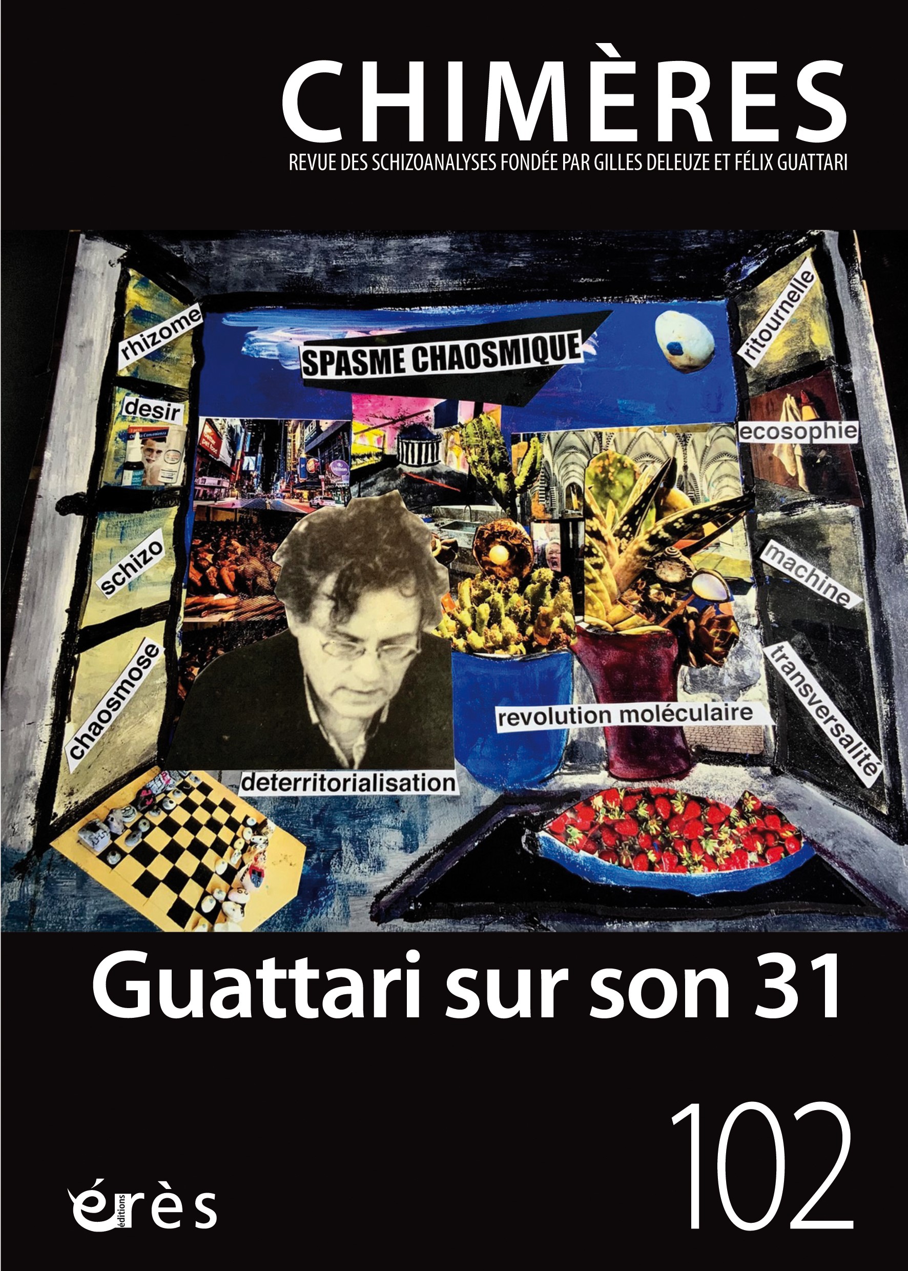 Chimères. Dossier « Guattari sur son 31 » Chimères. Dossier « Guattari sur son 31 »
