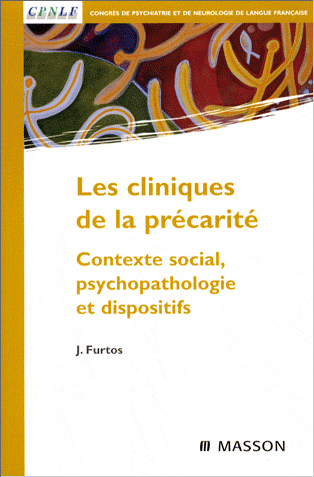 Les cliniques de la précarité. Contexte social, psychopathologie et dispositifs