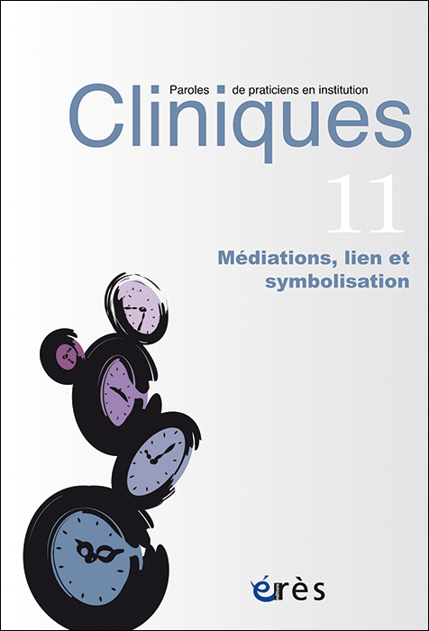 Cliniques. Dossier « Médiation, lien et symbolisation »