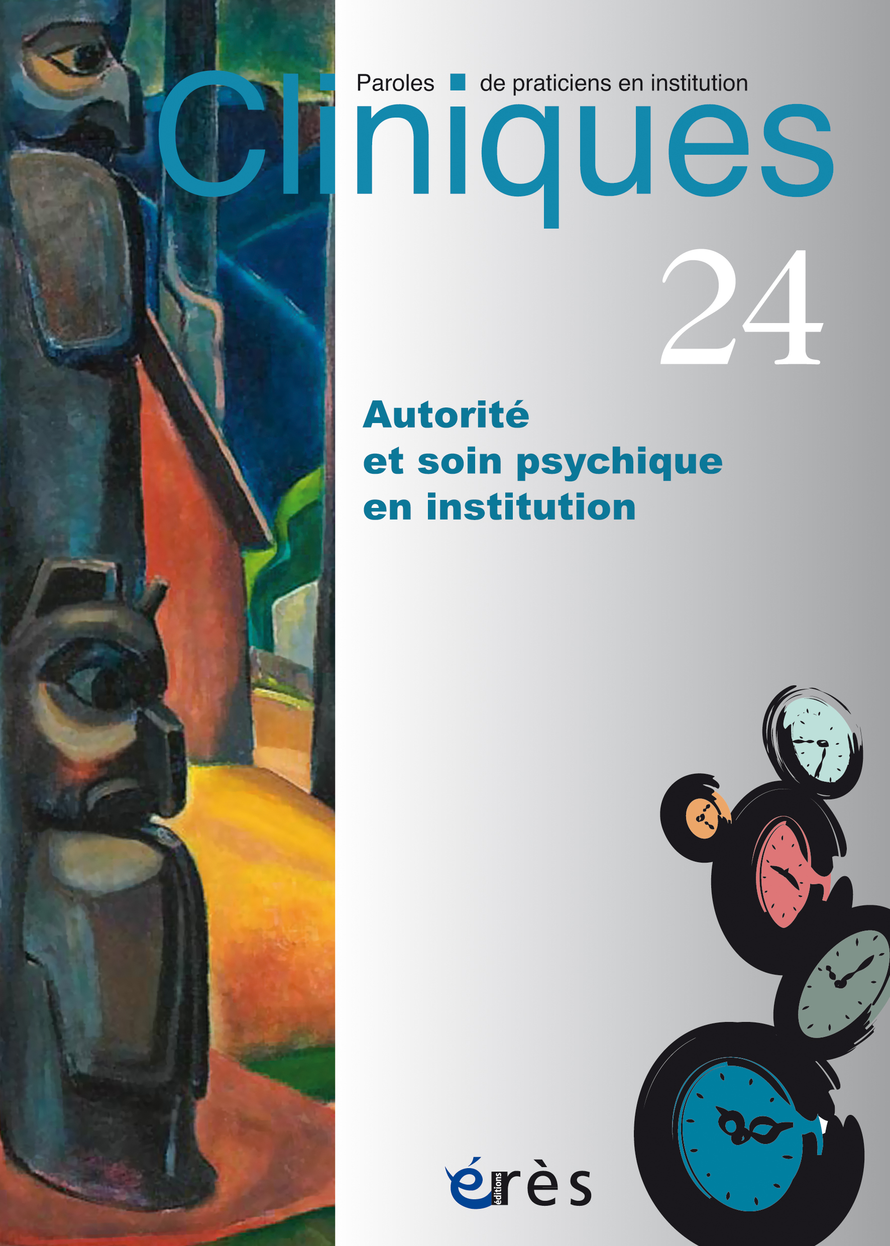 Cliniques Dossier « Autorité et soin psychique en institution » Cliniques Dossier « Autorité et soin psychique en institution »