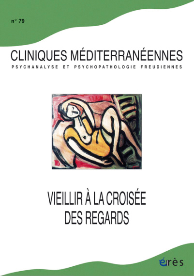 Cliniques méditerranéennes. Dossier « Vieillir à la croisée des regards »