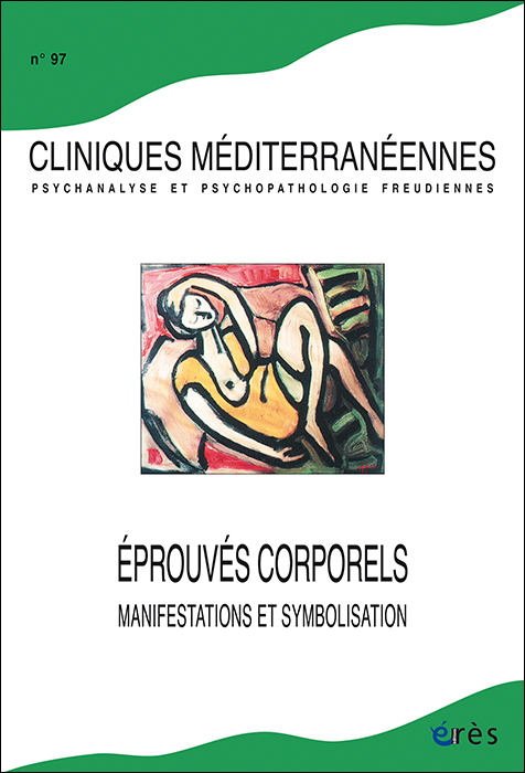 Cliniques méditerranéennes. Dossier « Éprouvés corporels, manifestations et symbolisation »