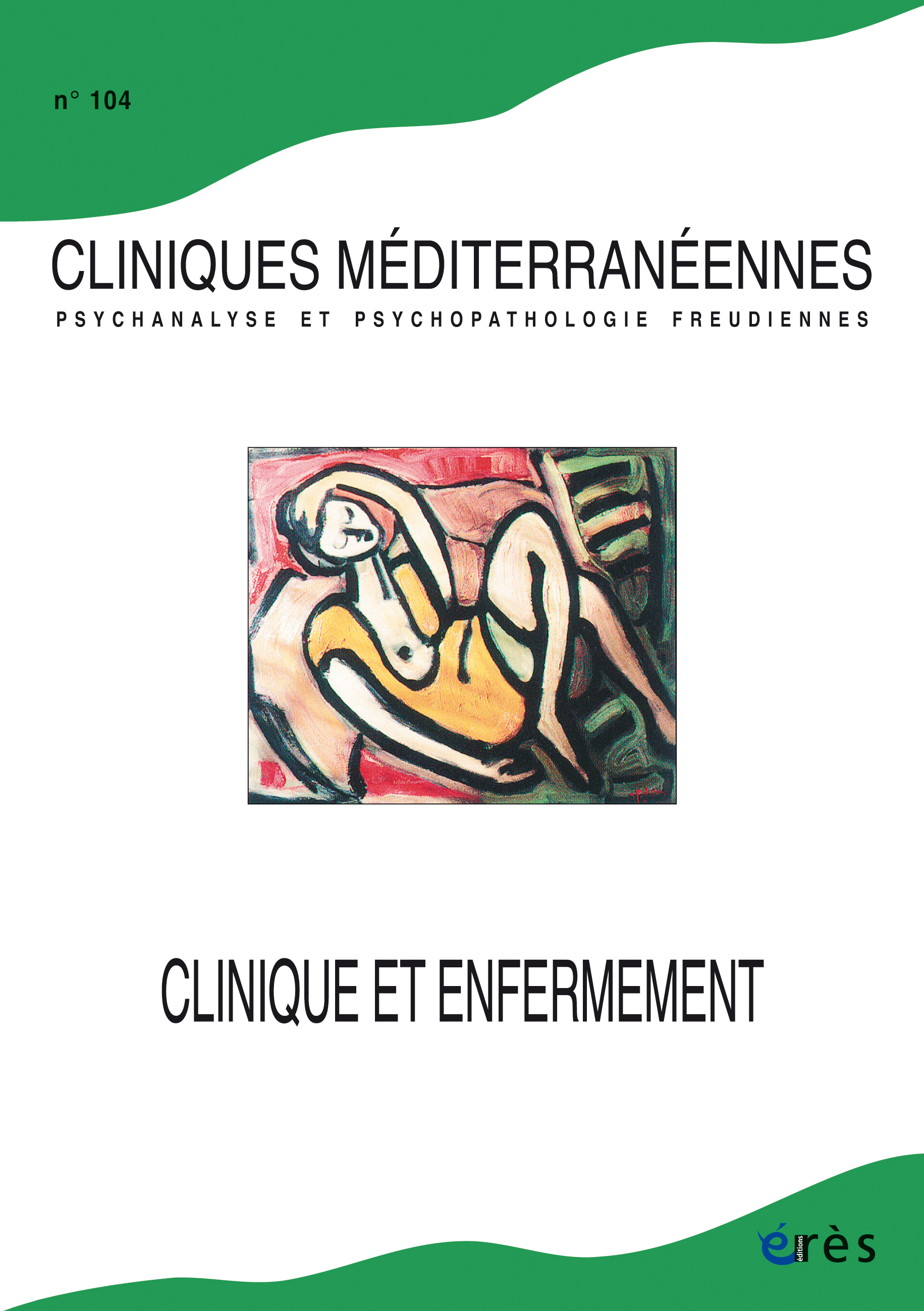 Cliniques méditerranéennes. Dossier « Clinique et enfermement » Cliniques méditerranéennes. Dossier « Clinique et enfermement »