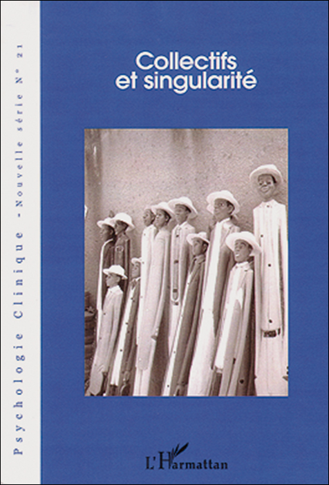 Psychologie clinique. Dossier « Collectifs et singularité »