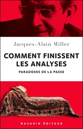 Comment finissent les analyses. Paradoxes de la passe Comment finissent les analyses. Paradoxes de la passe