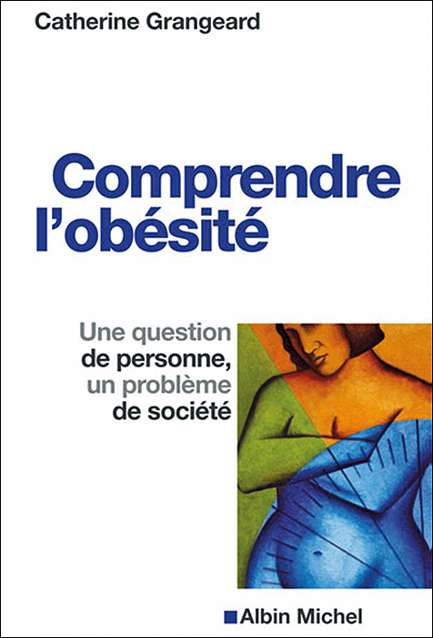 Comprendre l’obésité. Une question de personne, un problème de société