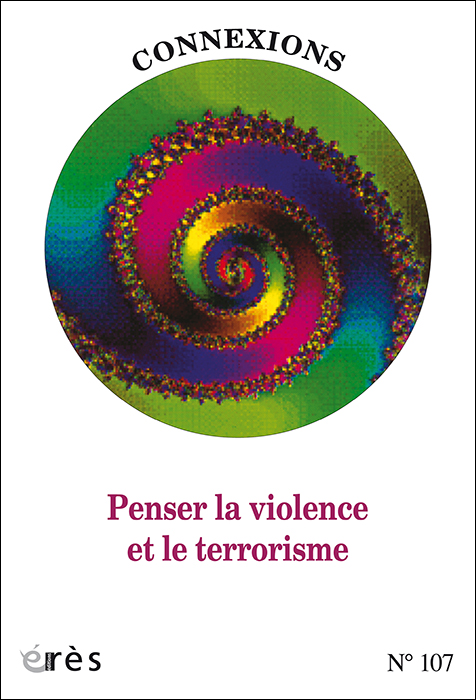 Connexions. Dossier « Penser la violence et le terrorisme »