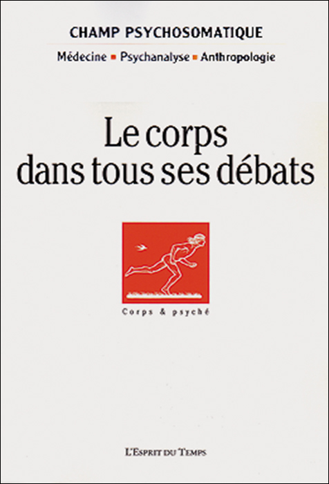 Champ psychosomatique. Dossier « Le corps dans tous ses débats »