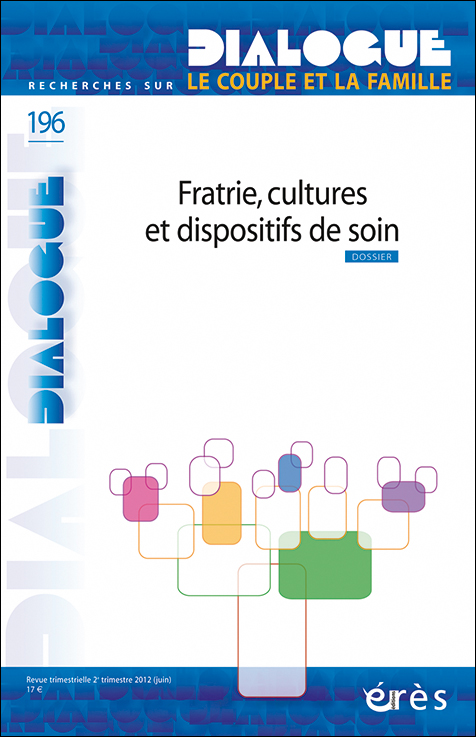 DIALOGUE. Dossier « Fratrie, cultures et dispositifs de soin »