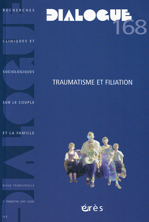 Dialogue. Dossier « Traumatisme et filiation »