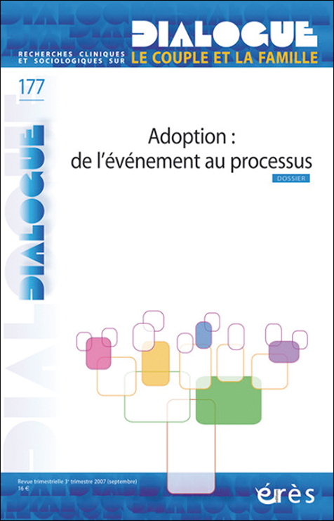 Dialogue. Dossier « Adoption : de l’événement au processus »