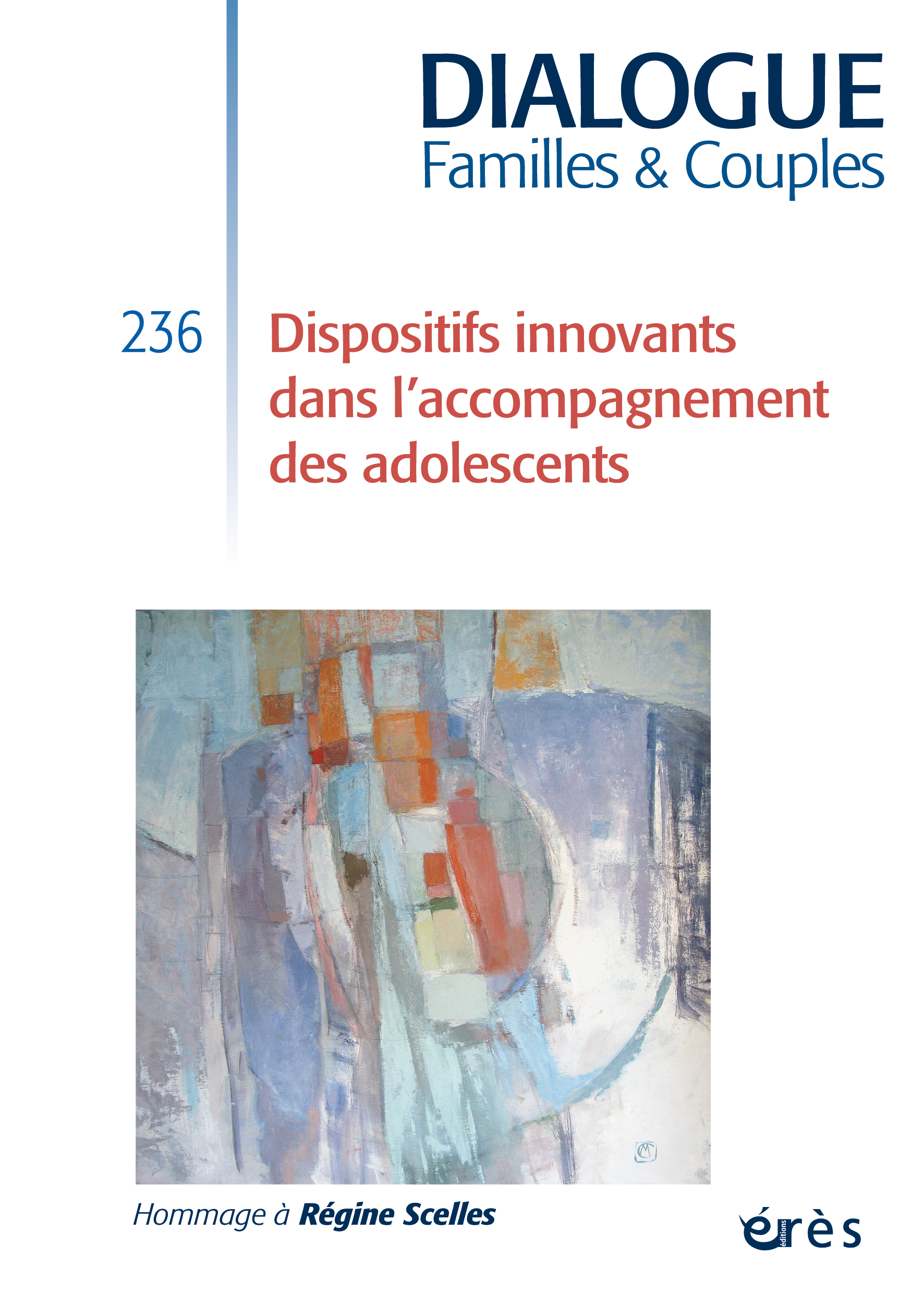 Dialogue / Familles & Couples  Dossier « Dispositifs innovants dans l’accompagnement des adolescents »