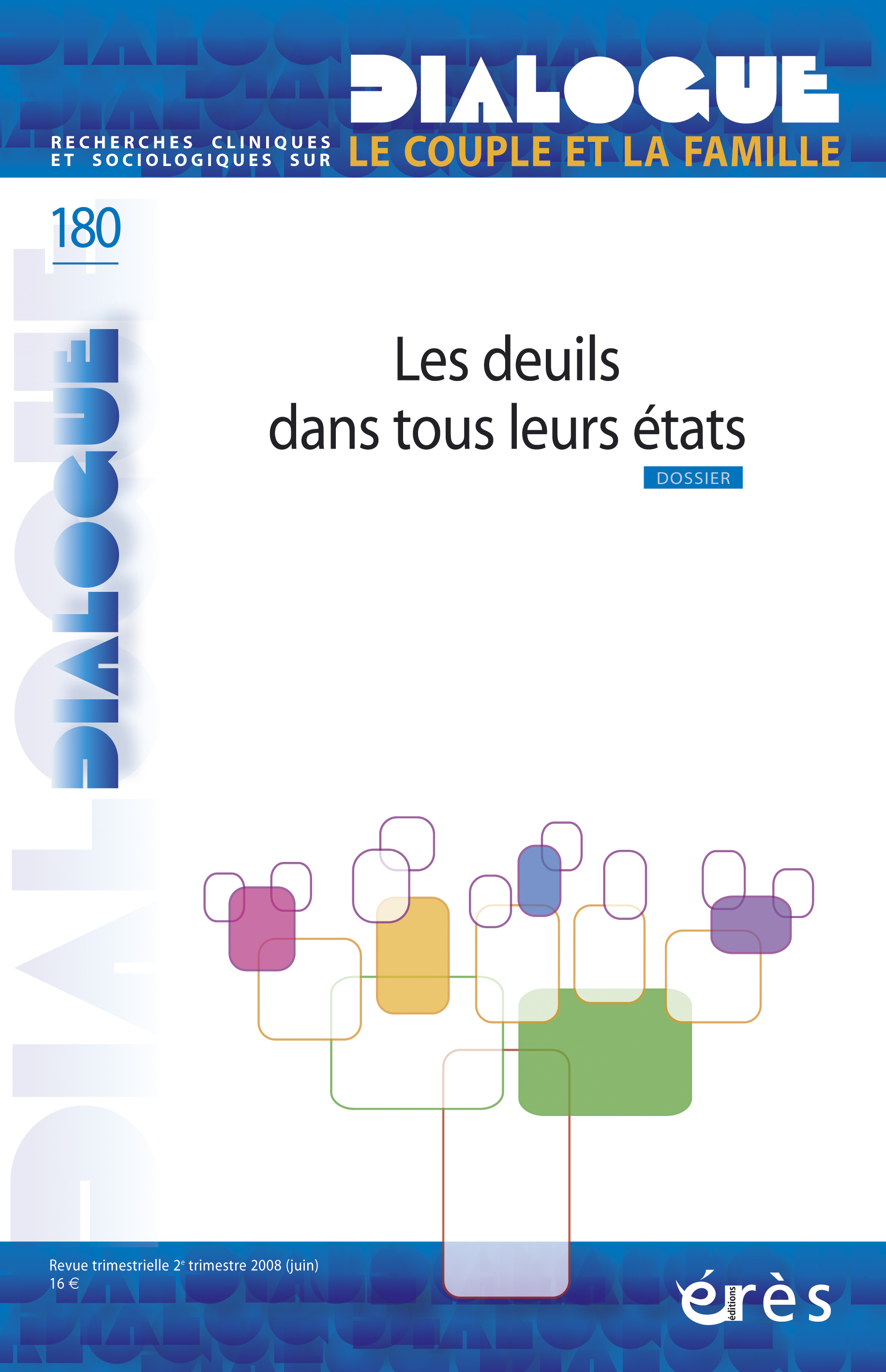 Dialogue. Dossier « Les deuils dans tous leurs états » Dialogue. Dossier « Les deuils dans tous leurs états »