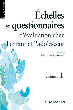 Échelles et questionnaires d’évaluation chez l’enfant et l’adolescent (Vol. 1)
