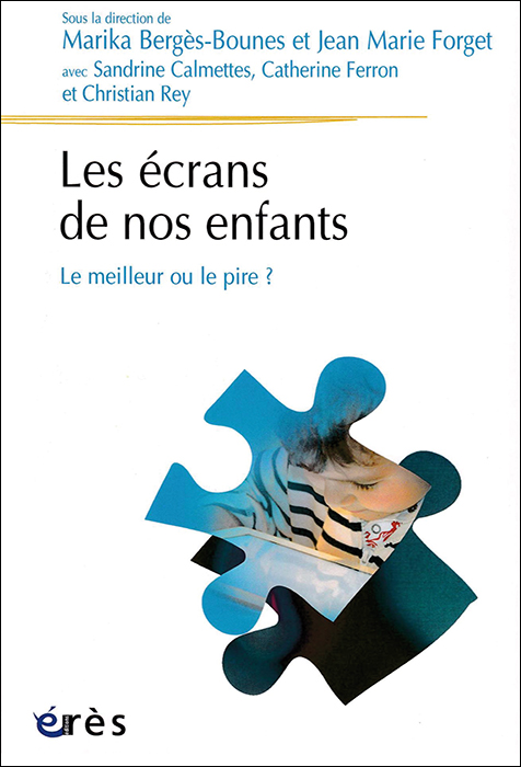 Les écrans de nos enfants. Le meilleur ou le pire ?