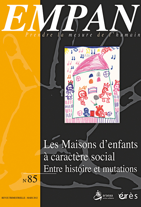 Empan. Dossier « Les maisons d’enfants à caractère social. Entre histoire et mutations » 