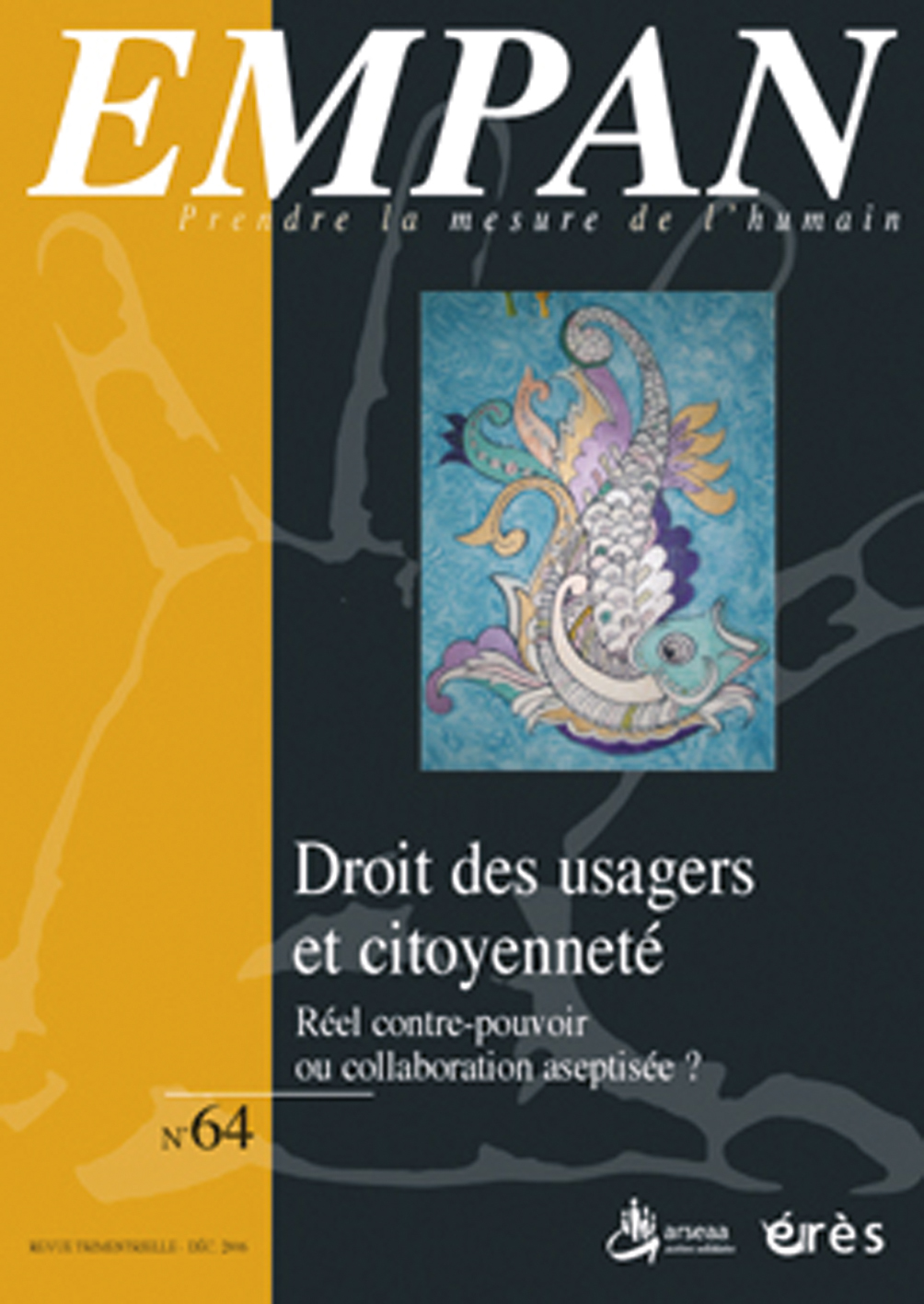 Empan Dossier : Droit des usagers et citoyenneté. Réel contre-pouvoir ou collaboration aseptisée ? Empan Dossier : Droit des usagers et citoyenneté. Réel contre-pouvoir ou collaboration aseptisée ?