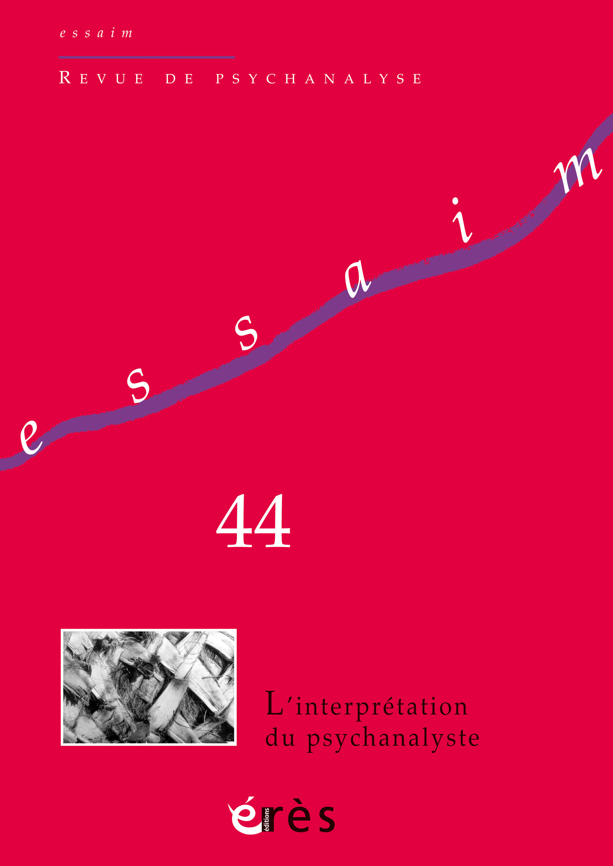 Essaim. Dossier « L’interprétation du psychanalyste » Essaim. Dossier « L’interprétation du psychanalyste »