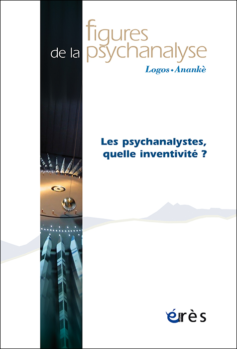 Figures de la psychanalyse. Dossier « Les psychanalystes, quelle inventivité ? »
