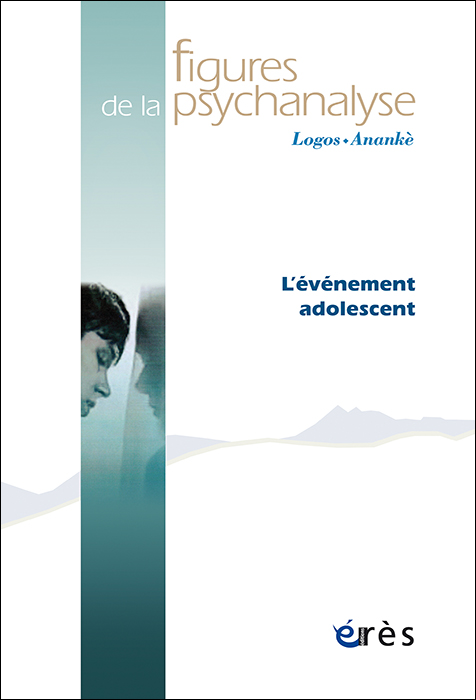 Figures de la psychanalyse. Dossier « L’événement adolescent »