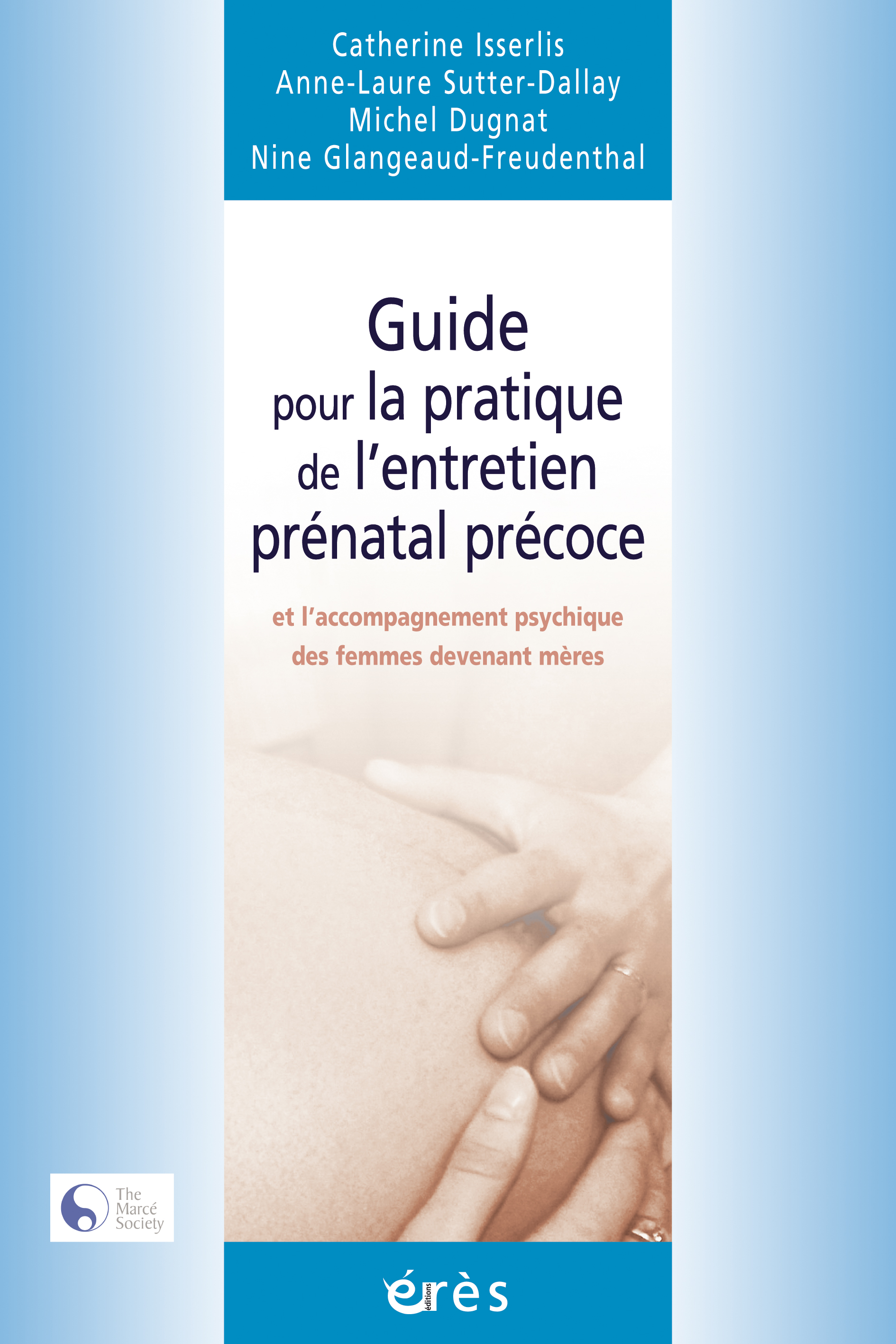 Guide pour la pratique de l’entretien prénatal précoce et l’accompagnement psychique des femmes devenant mères
