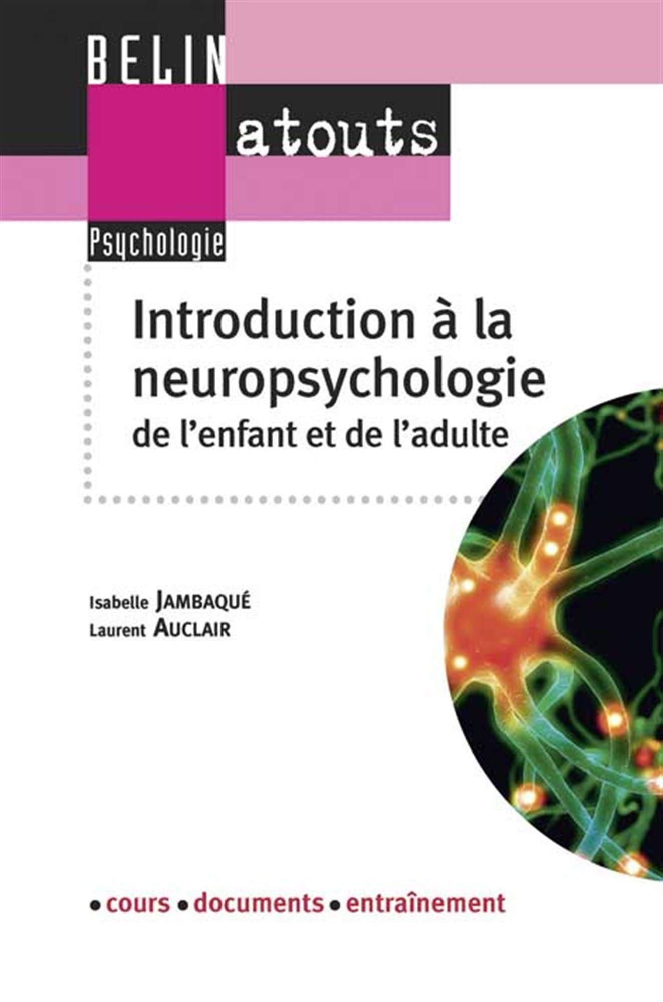 Introduction à la neuropsychologie de l’enfant et de l’adulte Introduction à la neuropsychologie de l’enfant et de l’adulte