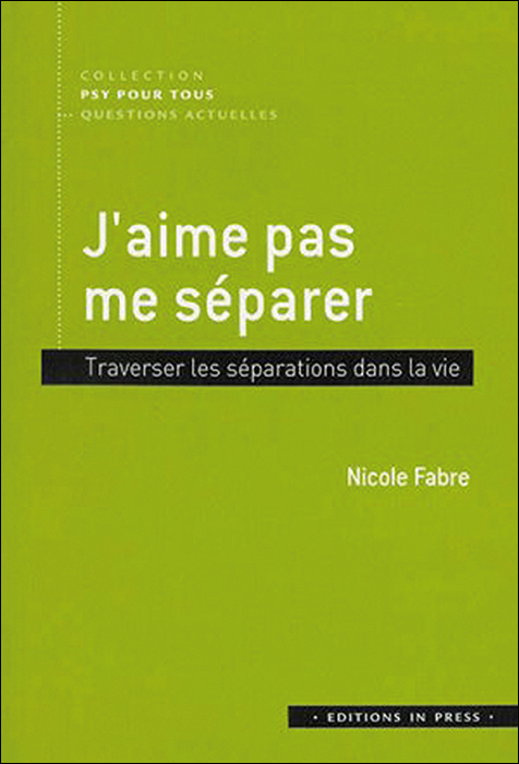 J’aime pas me séparer. Traverser les séparations de vie