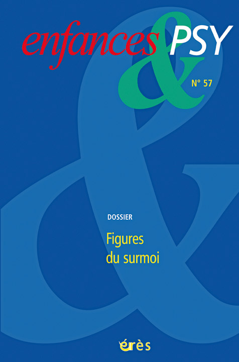 Enfances & Psy. Dossier « Figures du Surmoi »