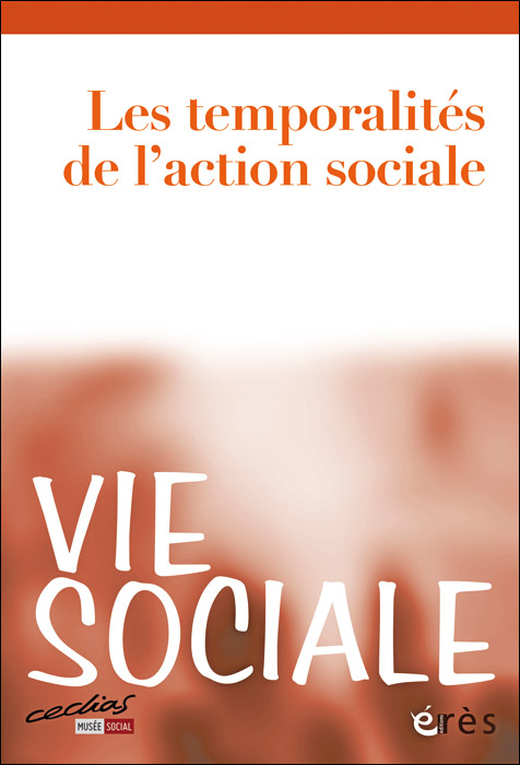 Vie sociale. Dossier « Les temporalités de l’action sociale »