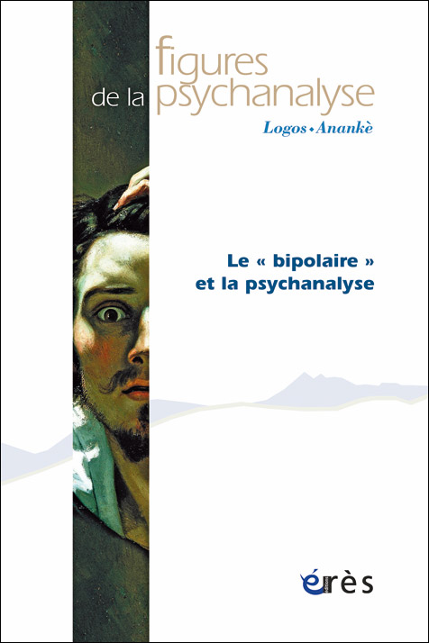 Figures de la psychanalyse. Dossier « Le “bipolaire” et la psychanalyse »