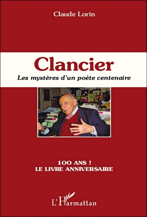 Clancier. Les mystères d’un poète centenaire