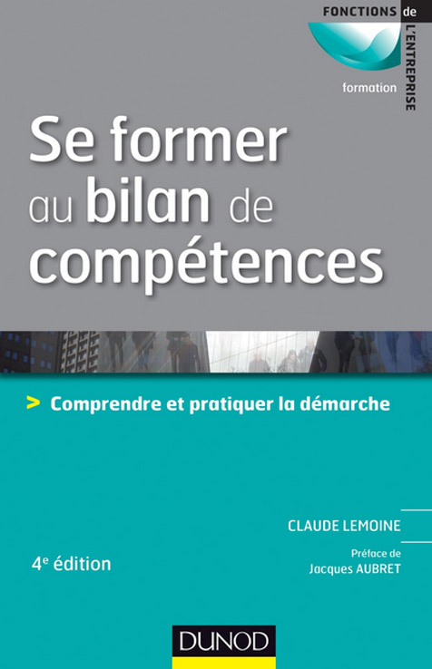 Se former au bilan de compétences. Comprendre et pratiquer la démarche