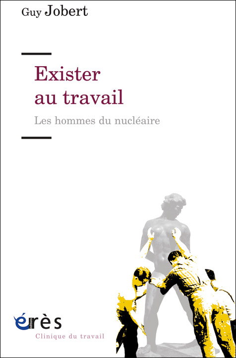 Exister au travail. Les hommes du nucléaire