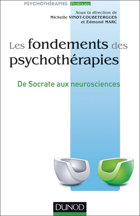 Les Fondements des psychothérapies. De Socrate aux neurosciences