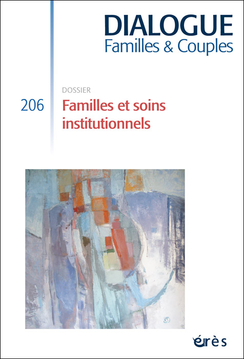 Dialogue. Dossier « Familles et soins institutionnels »