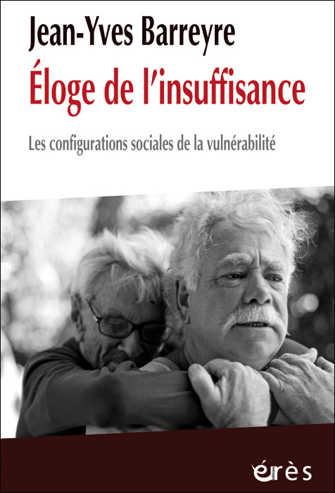 Éloge de l’insuffisance. Les configurations sociales de la vulnérabilité