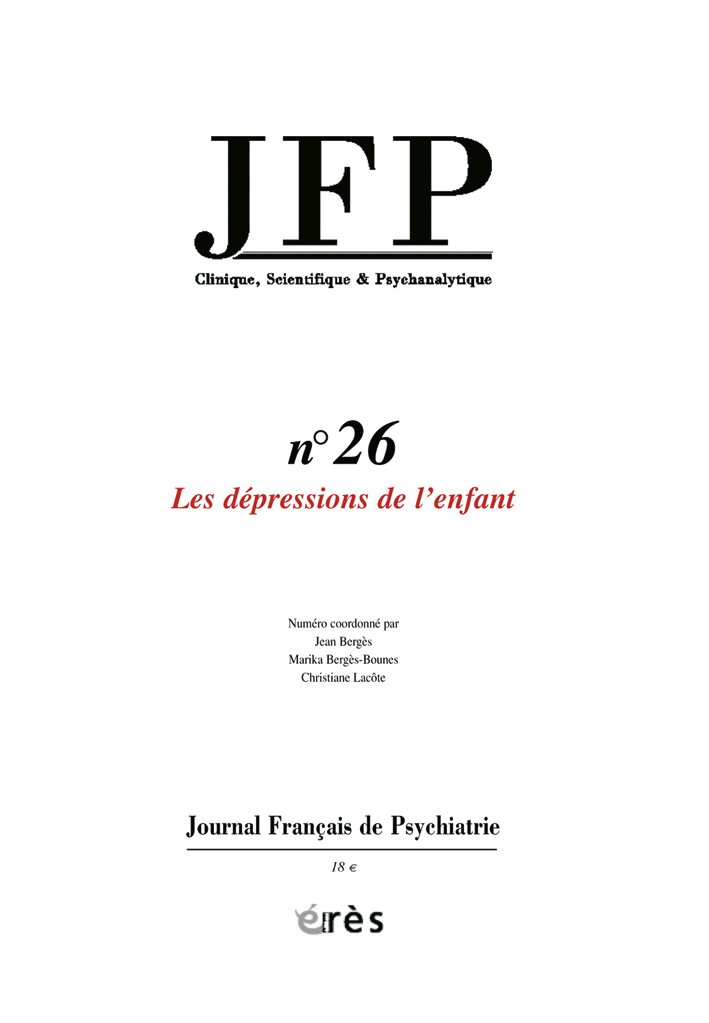 Journal français de psychiatrie Dossier : Les dépressions de l’enfant Journal français de psychiatrie Dossier : Les dépressions de l’enfant